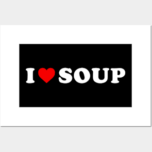 I love Soup Posters and Art